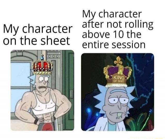 My character on the sheet
My character after not rolling above 10 the entire session
