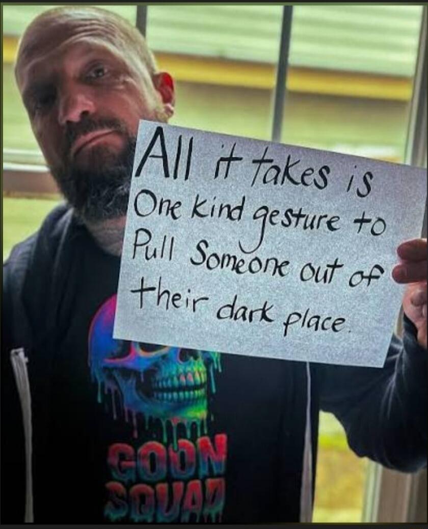 All it takes is One kind gesture to Pull Someone out of their dark place.