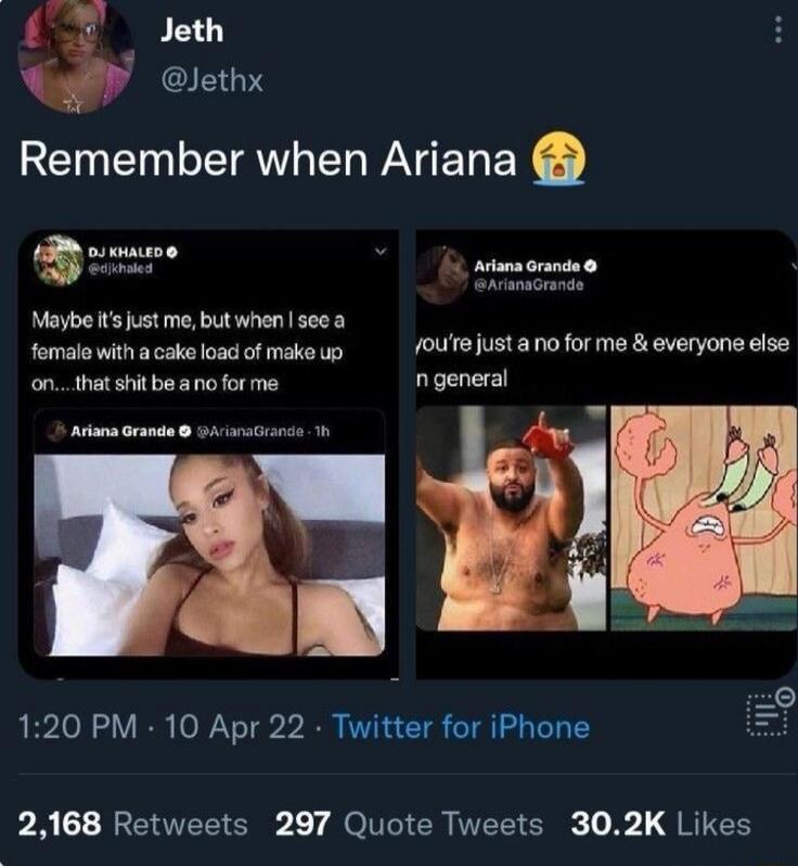 Remember when Ariana 😭

Maybe it's just me, but when I see a female with a cake of make up on... that shit be a no for me

Ariana Grande: you're just a no for me & everyone else in general