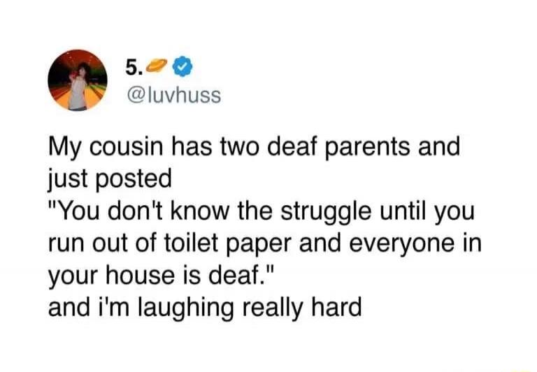 My cousin has two deaf parents and just posted 