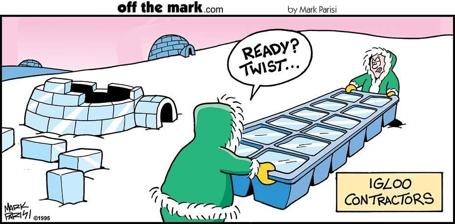 Ready? Twist... IGLOO CONTRACTORS