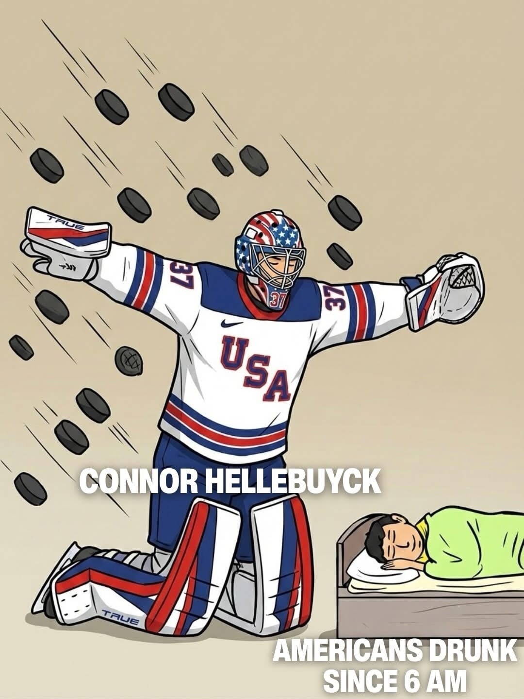 CONNOR HELLEBUYCK
AMERICANS DRUNK SINCE 6 AM