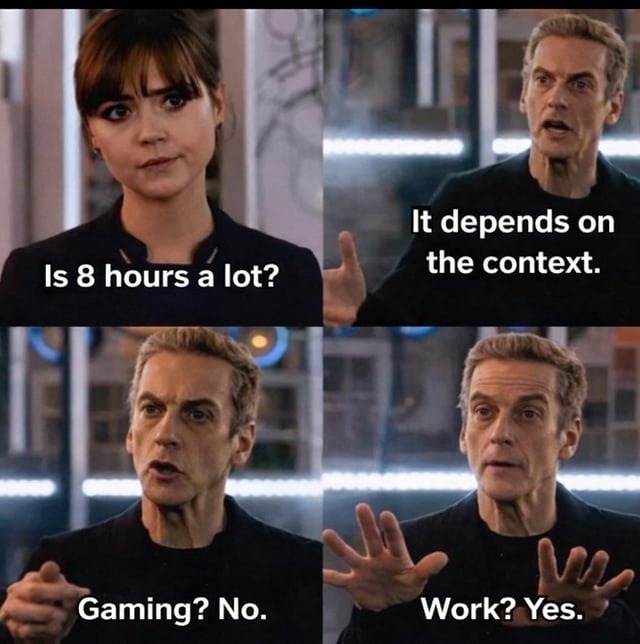Is 8 hours a lot? It depends on the context. Gaming? No. Work? Yes.