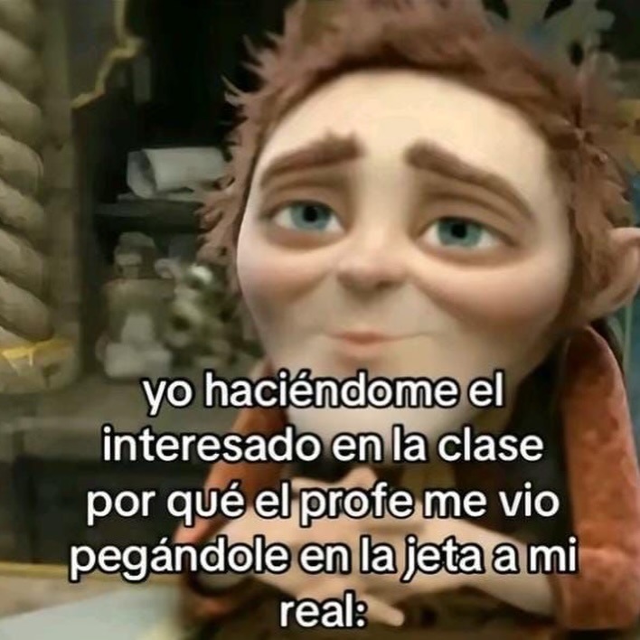 yo haciéndome el interesado en la clase por qué el profe me vio pegándole en la jeta a mi real: