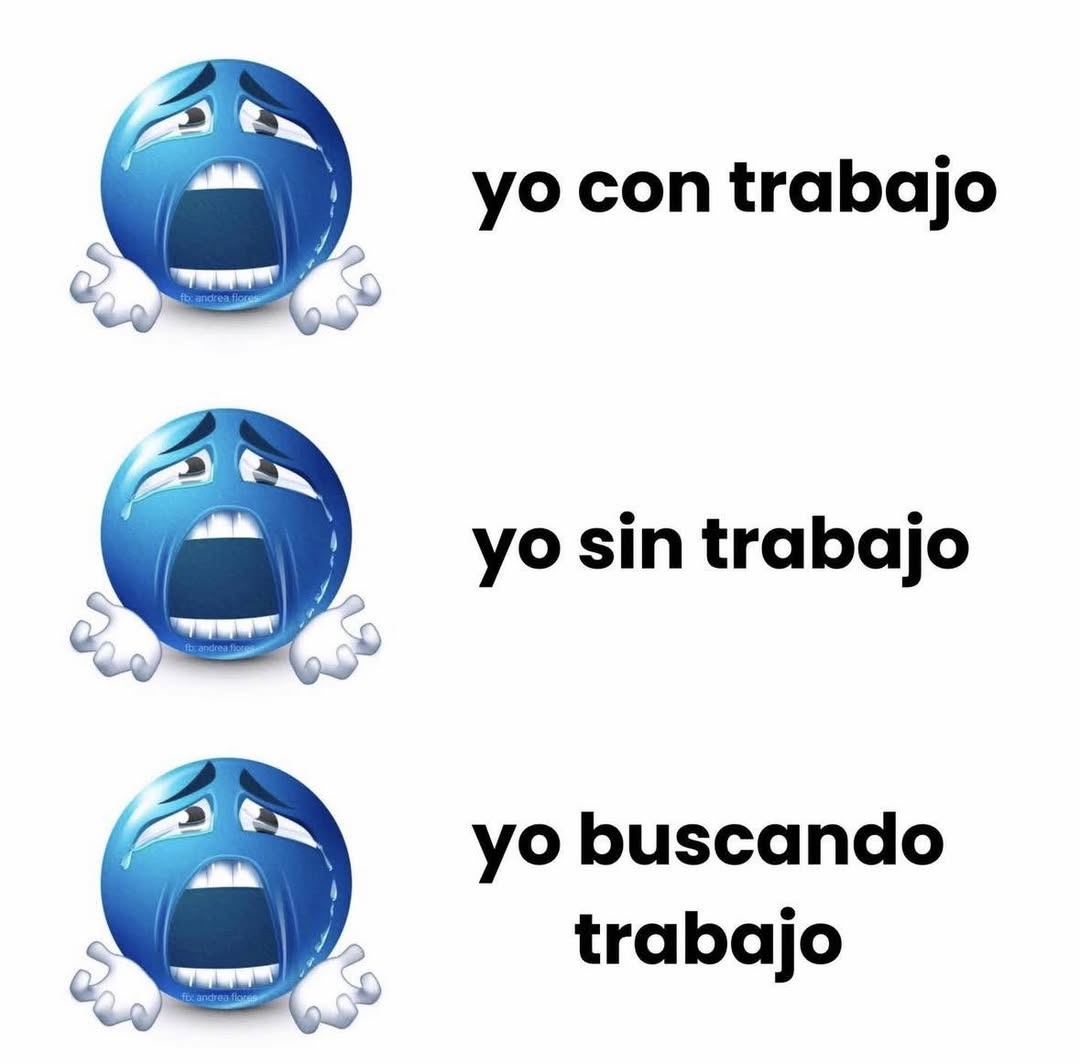 yo con trabajo

yi con trabajo? wait no

yo sin trabajo

yo buscando trabajo