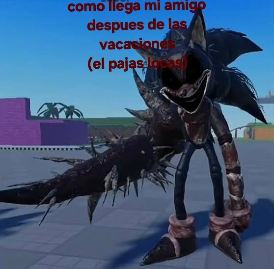 como llega mi amigo despues de las vacaciones (el pajas locas)