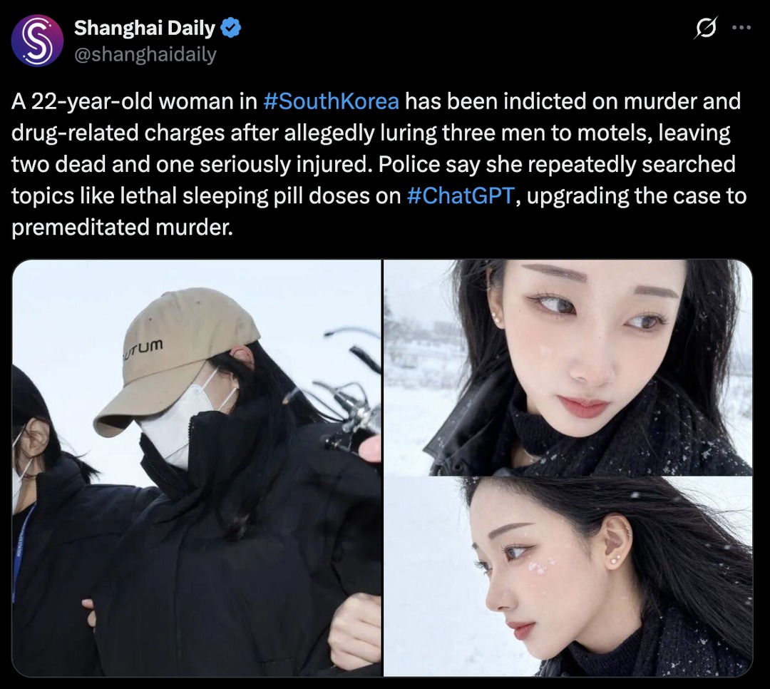 A 22-year-old woman in #SouthKorea has been indicted on murder and drug-related charges after allegedly luring three men to motels, leaving two dead and one seriously injured. Police say she repeatedly searched topics like lethal sleeping pill doses on #ChatGPT, upgrading the case to premeditated murder.