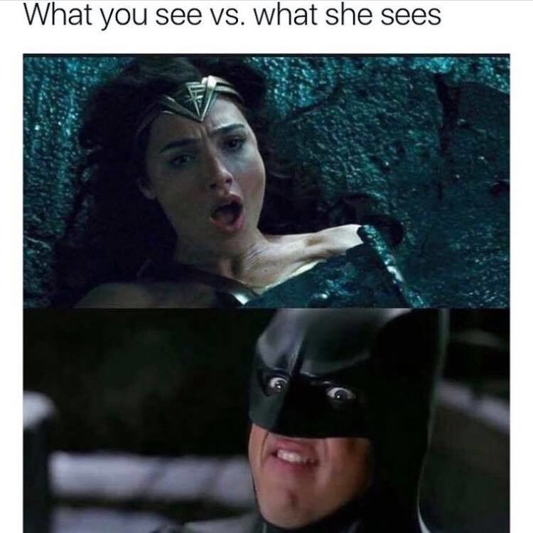 What you see vs. what she sees