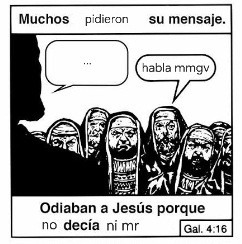 Muchos pidieron su mensaje. ... habla mmgy. Odiaban a Jesús porque no decía ni mir. Gal. 4:16