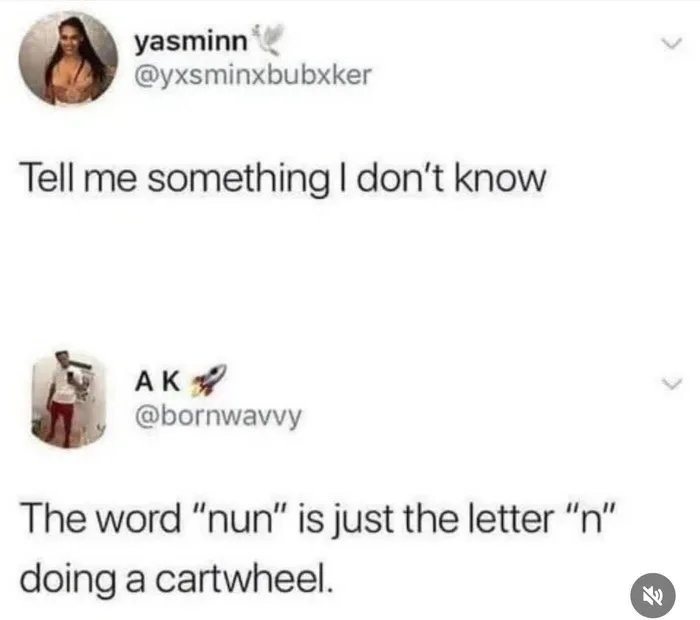 Tell me something I don’t know
The word 