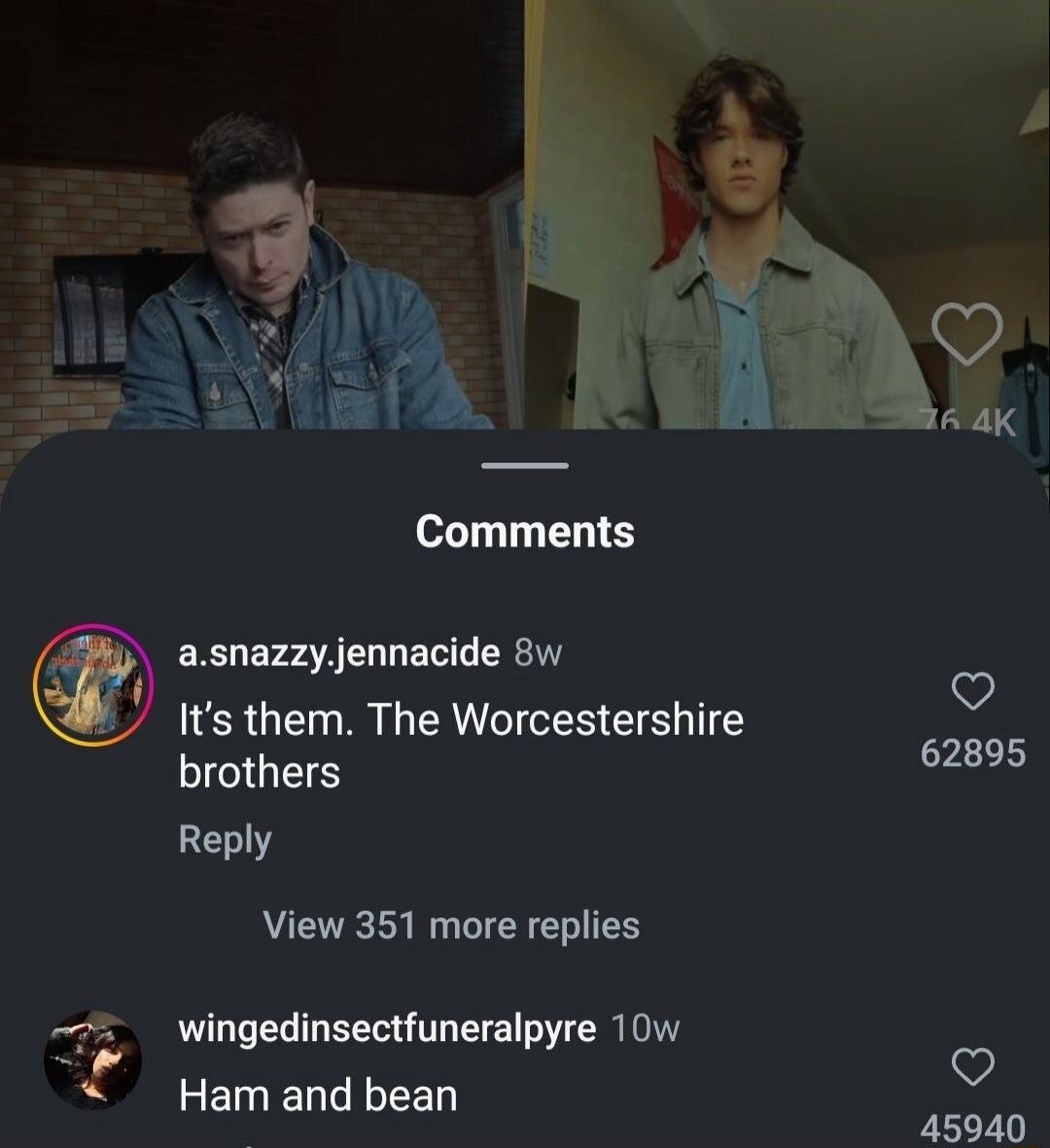 It's them. The Worcestershire brothers
Ham and bean