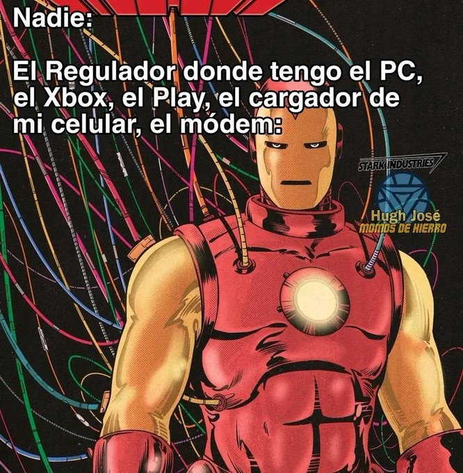Nadie:
El Regulador donde tengo el PC, el Xbox, el Play, el cargador de mi celular, el modo: