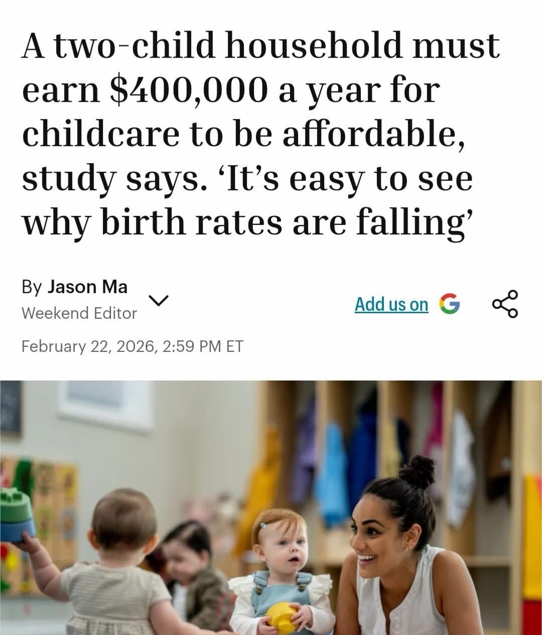 A two-child household must earn $400,000 a year for childcare to be affordable, study says. ‘It’s easy to see why birth rates are falling’ By Jason Ma Weekend Editor February 22, 2026, 2:59 PM ET