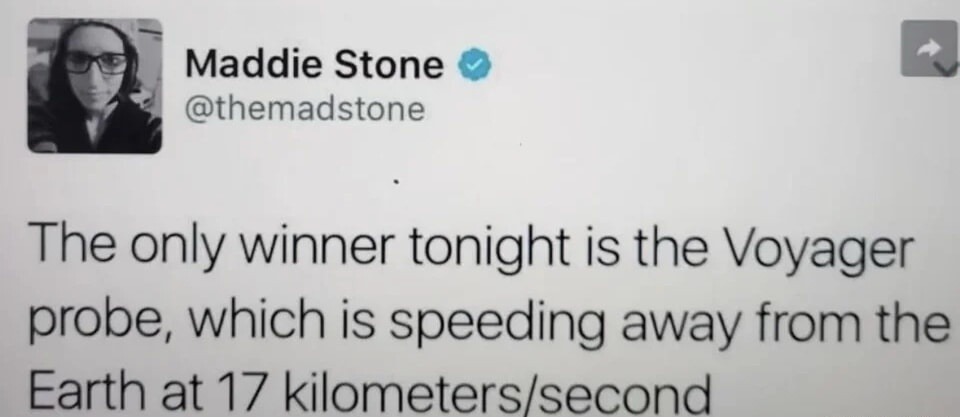 The only winner tonight is the Voyager probe, which is speeding away from the Earth at 17 kilometers/second