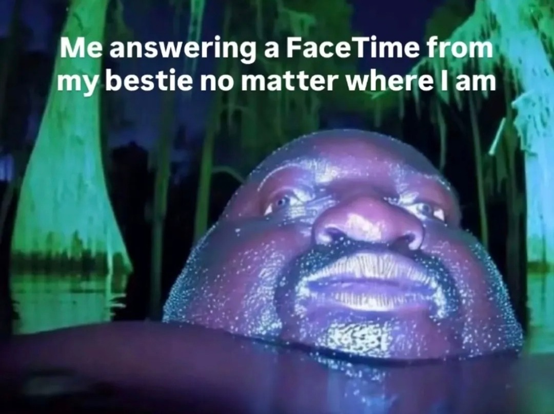 Me answering a FaceTime from my bestie no matter where I am