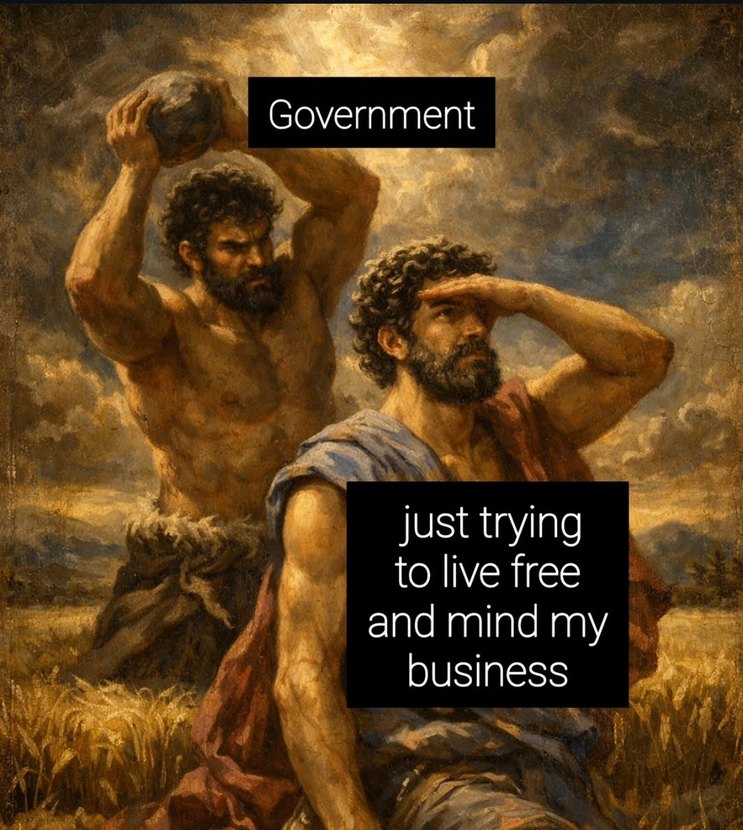 Government
just trying to live free and mind my business