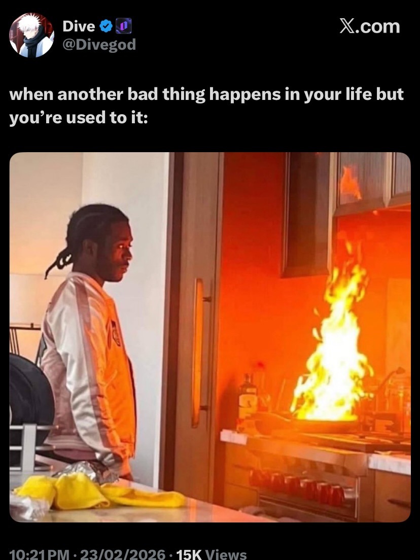 when another bad thing happens in your life but you’re used to it: