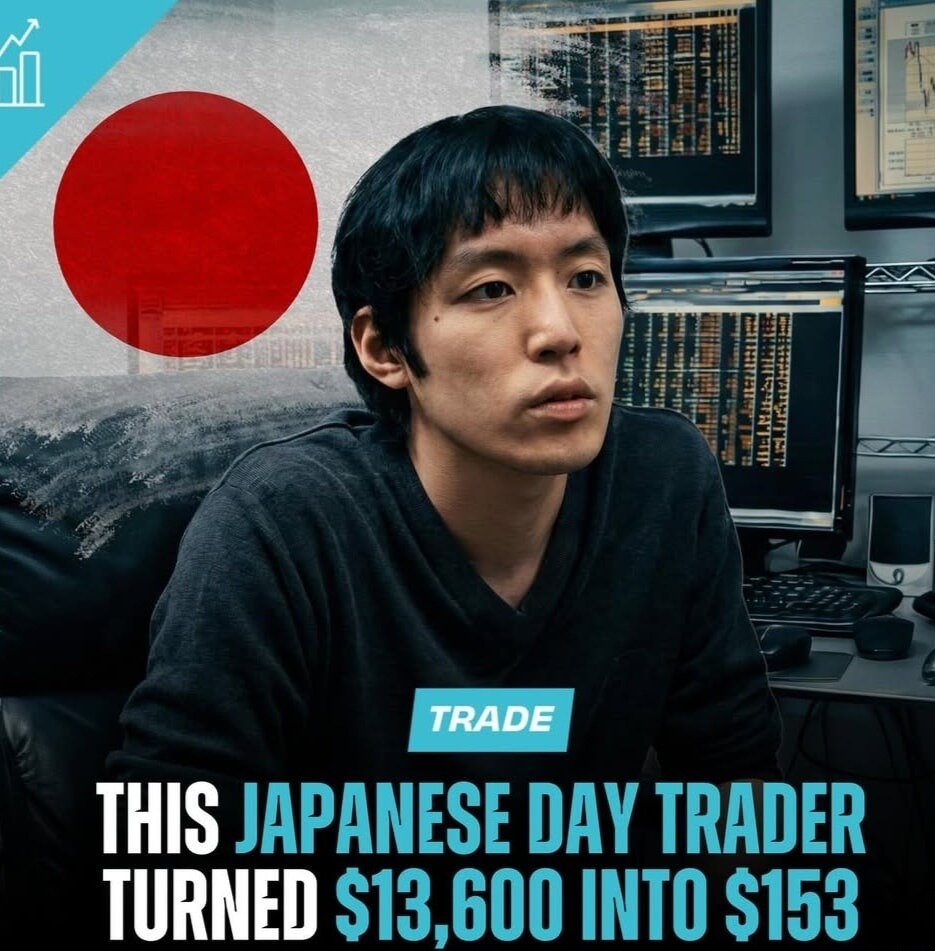 THIS JAPANESE DAY TRADER TURNED $13,600 INTO $153