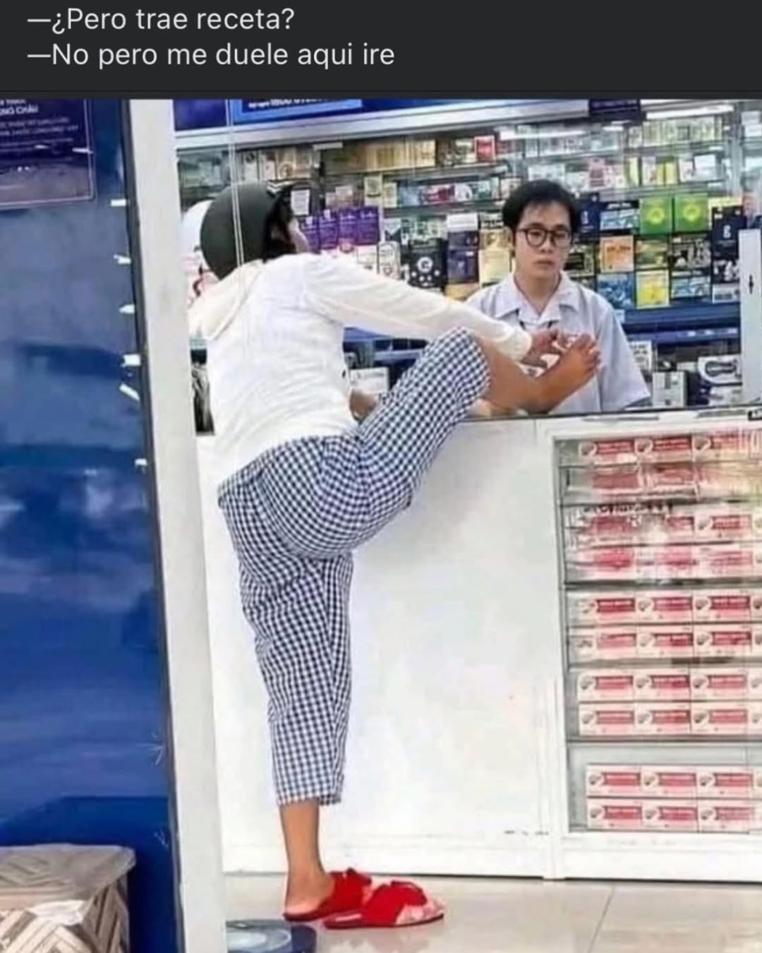 ¿Pero trae receta? - No pero me duele aqui ire