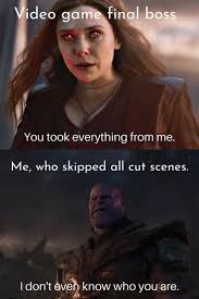 Video game final boss
You took everything from me.
Me, who skipped all cut scenes.
I don't even know who you are.