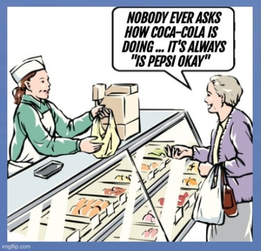 Nobody ever asks how Coca-Cola is doing ... It's always 