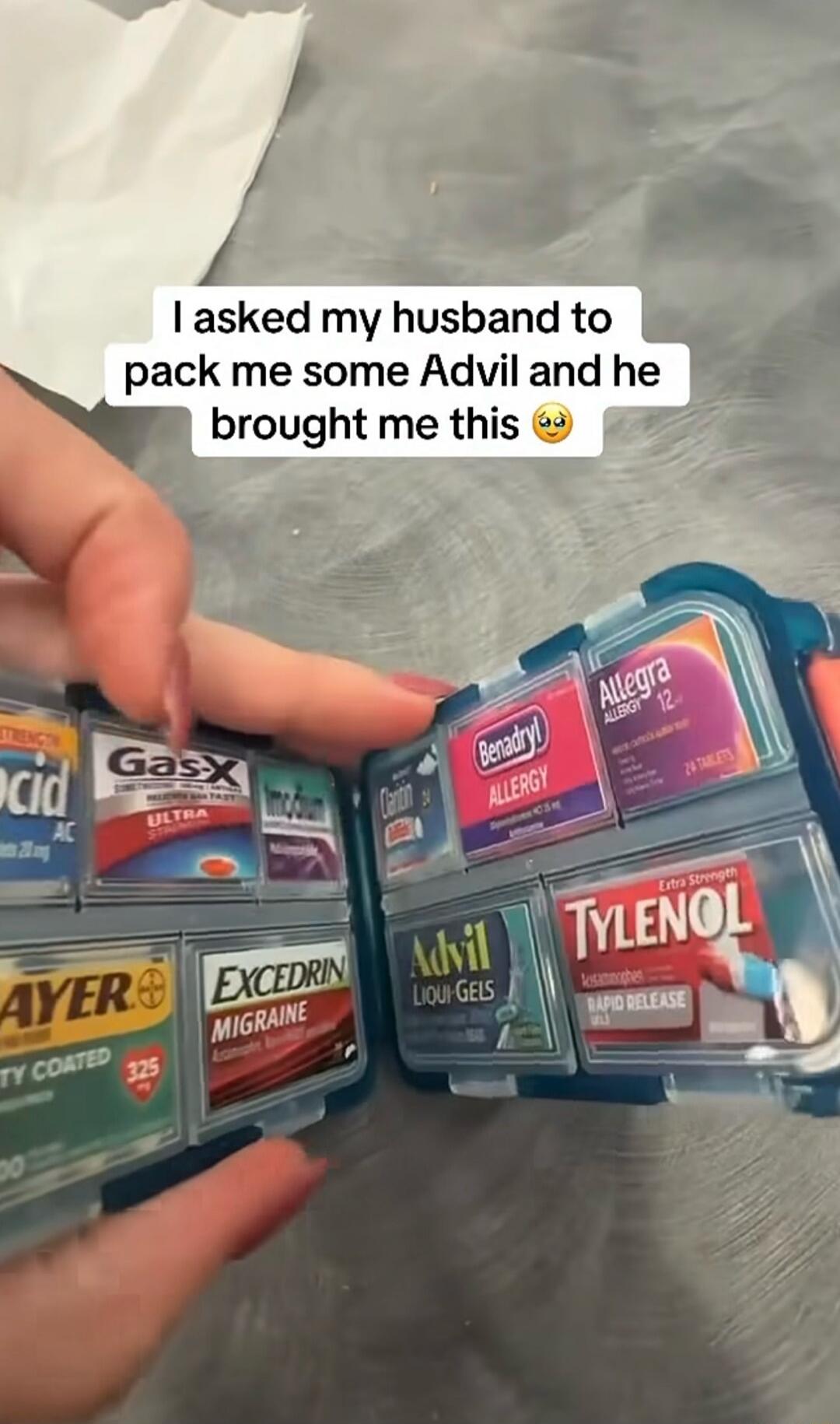I asked my husband to pack me some Advil and he brought me this 😳