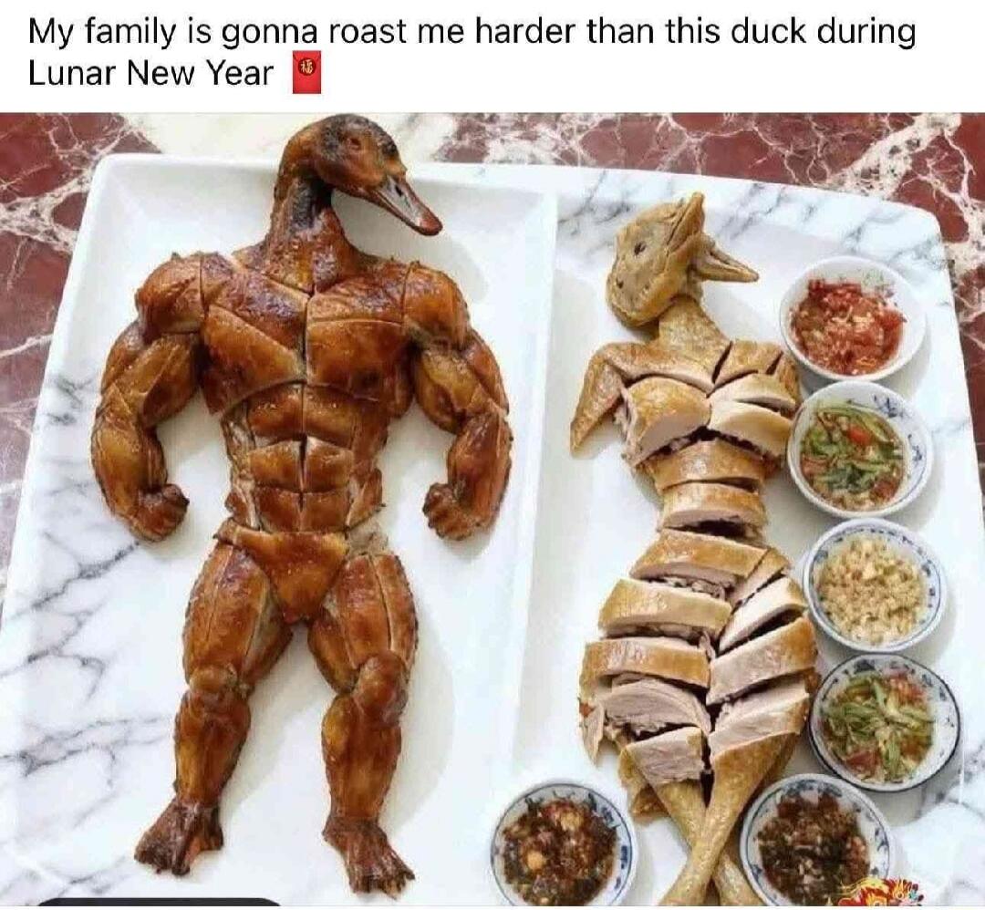 My family is gonna roast me harder than this duck during Lunar New Year
