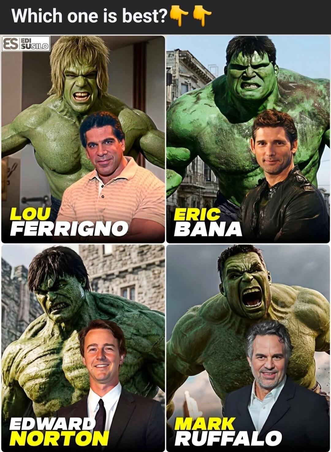 Which one is best? Lou Ferrigno, Eric Bana, Edward Norton, Mark Ruffalo