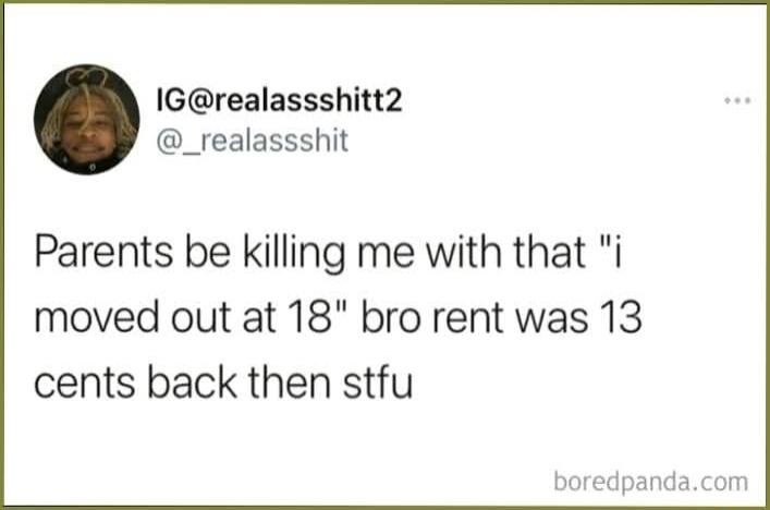 Parents be killing me with that 