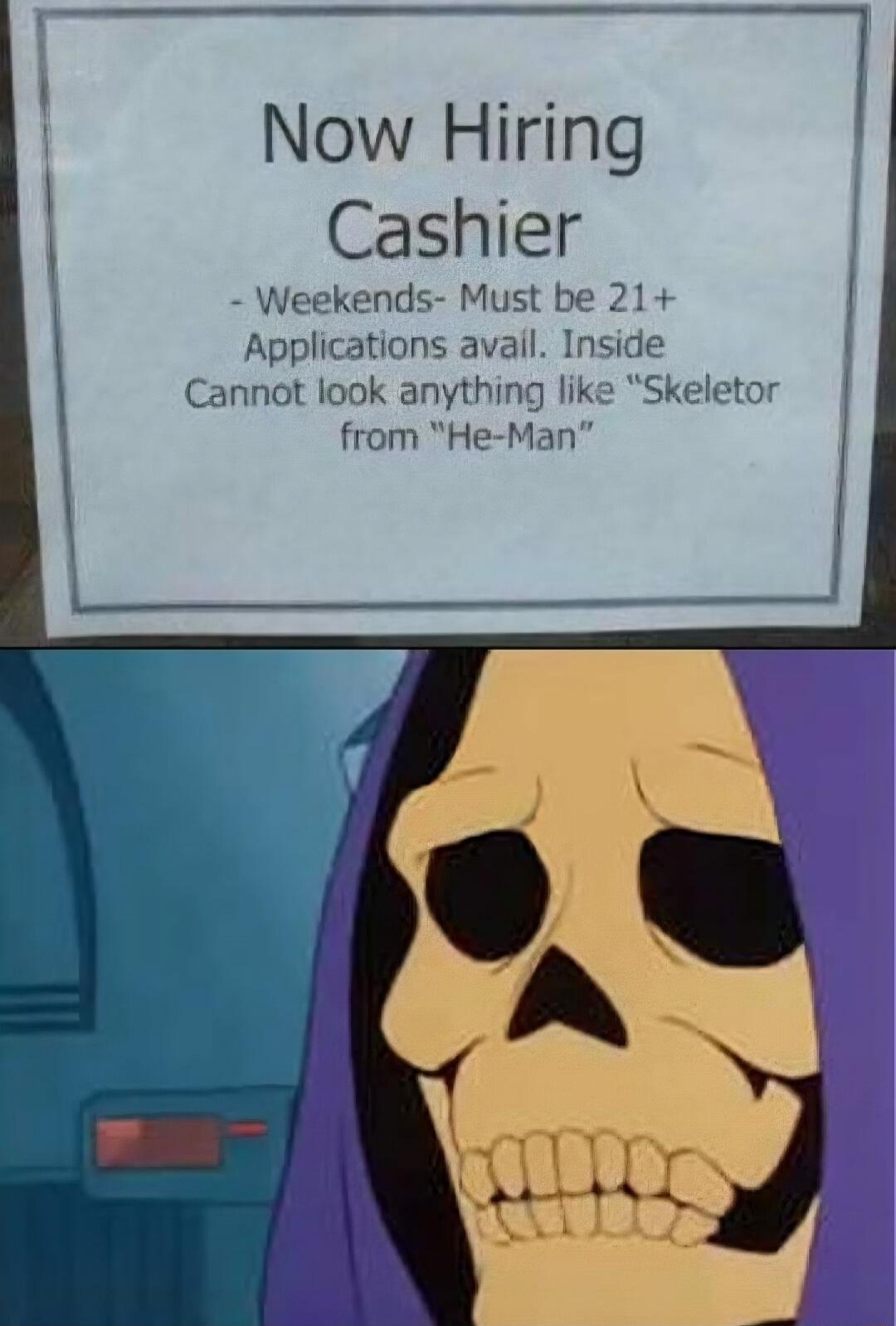 Now Hiring Cashier - Weekends - Must be 21+ - Applications avail. Inside - Cannot look anything like 