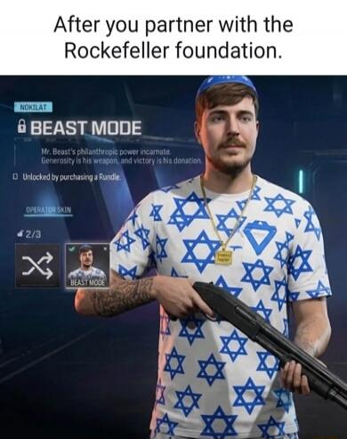 After you partner with the Rockefeller foundation.
BEAST MODE
Mr. Beast's philanthropic power incarnate. Generosity is his weapon, and victory is his donation.