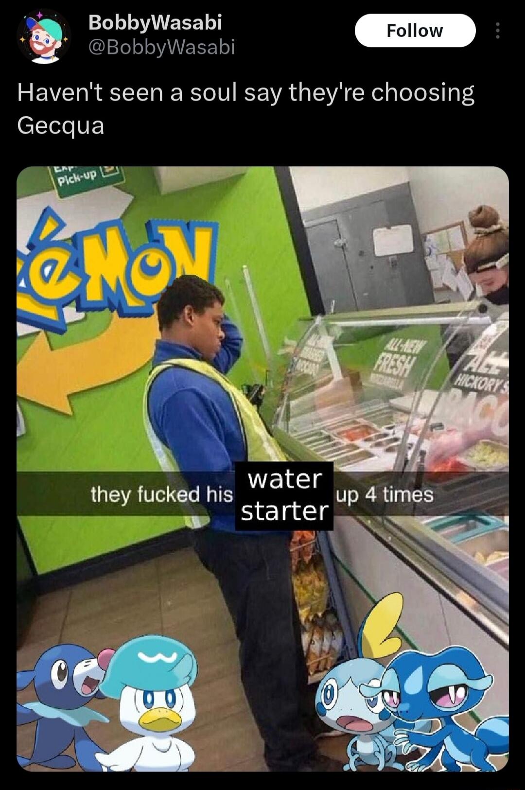 Haven't seen a soul say they're choosing Geccua
they fucked his water starter up 4 times