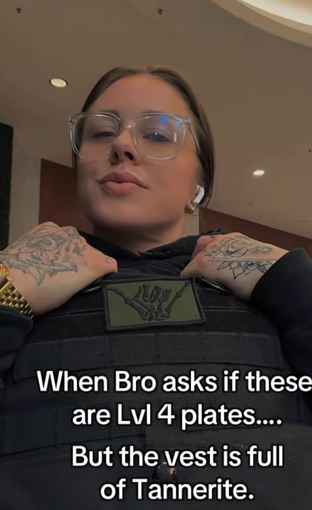 When Bro asks if these are Lvl 4 plates... But the vest is full of Tannerite.