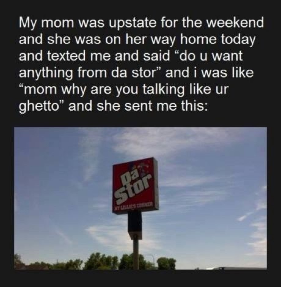 My mom was upstate for the weekend and she was on her way home today and texted me and said 