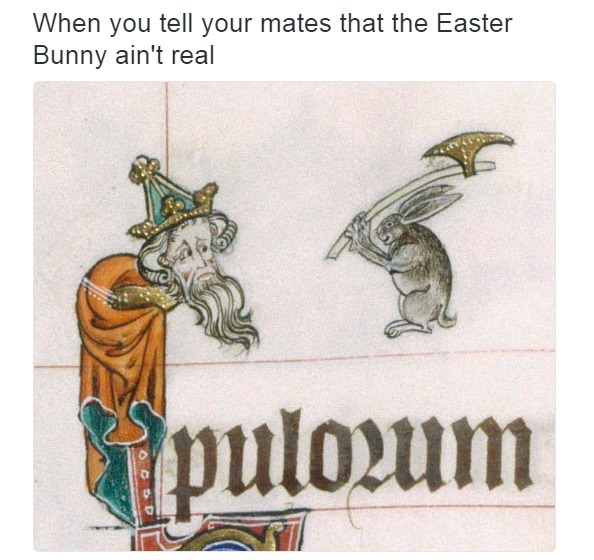 When you tell your mates that the Easter Bunny ain't real