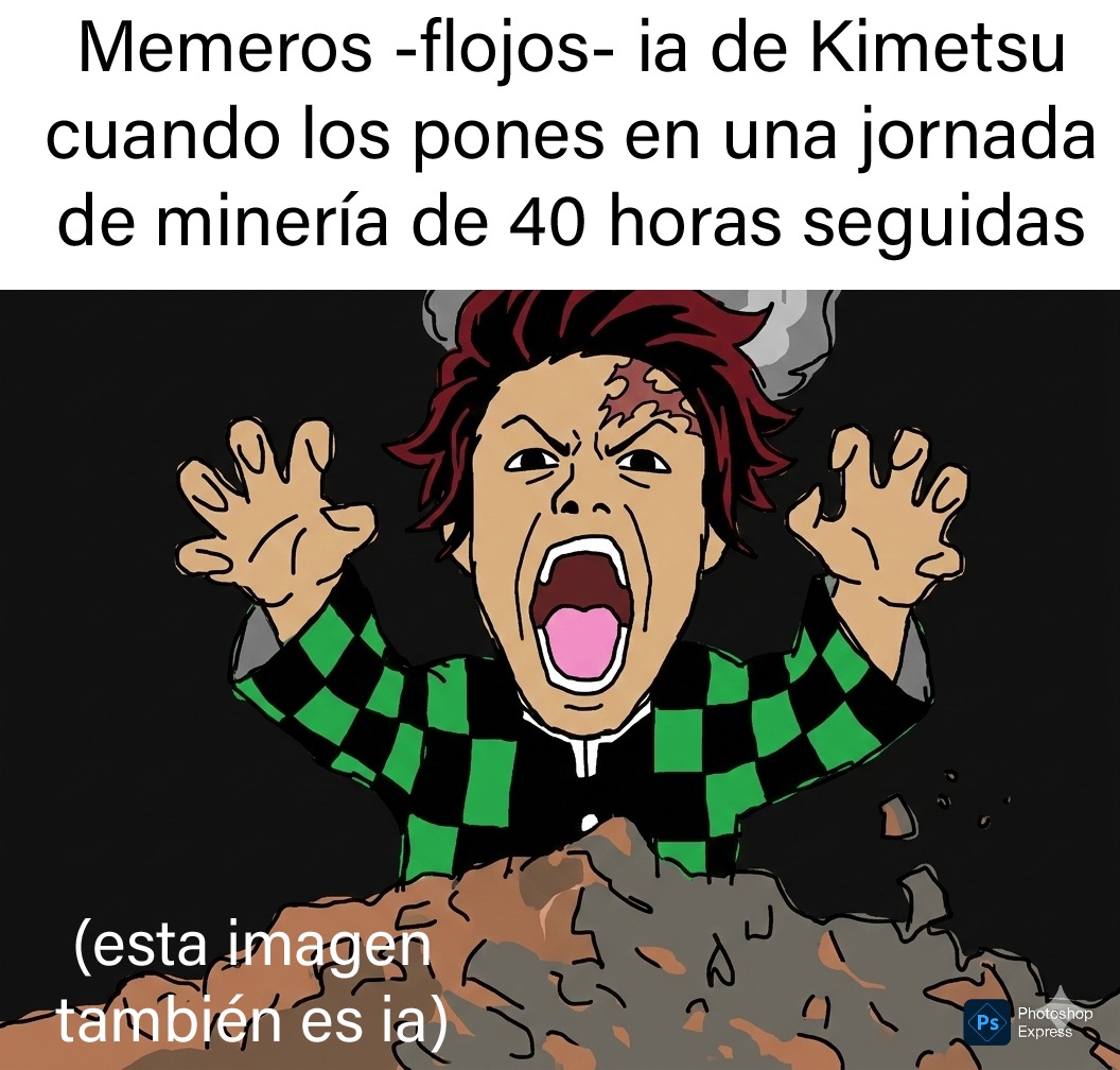 Memeros - flojos - ia de Kimetsu cuando los pones en una jornada de minería de 40 horas seguidas (esta imagen también es ia)