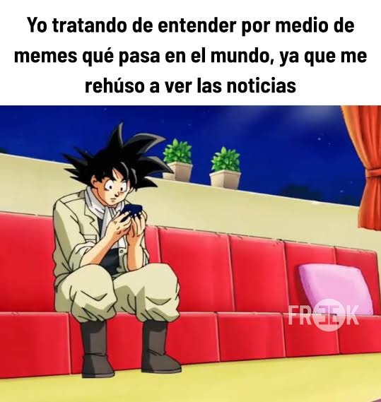 Yo tratando de entender por medio de memes qué pasa en el mundo, ya que me rehúso a ver las noticias