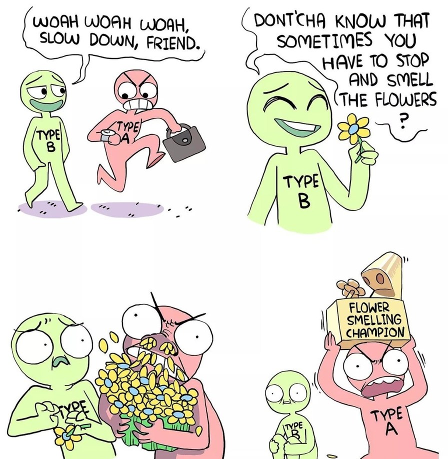 WOAH WOAH WOAH, SLOW DOWN, FRIEND.
DON'T CHA KNOW THAT SOMETIMES YOU HAVE TO STOP AND SMELL THE FLOWERS?
FLOWER SMELLING CHAMPION