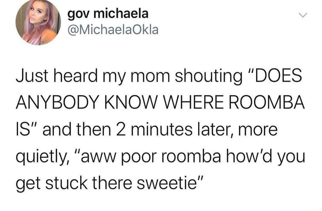 Just heard my mom shouting 