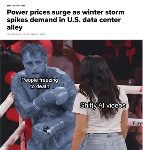 Power prices surge as winter storm spikes demand in U.S. data center alley
People freezing to death
Shitty AI videos