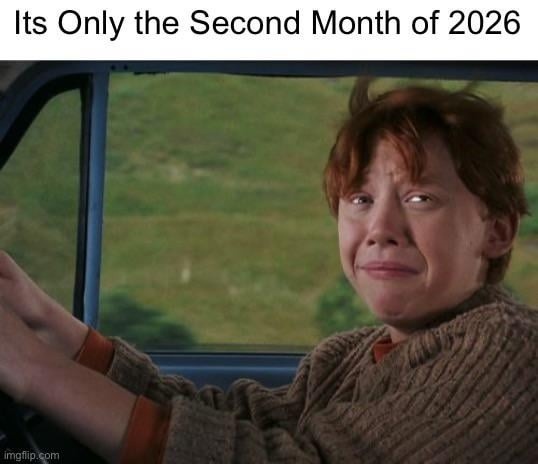 Its Only the Second Month of 2026