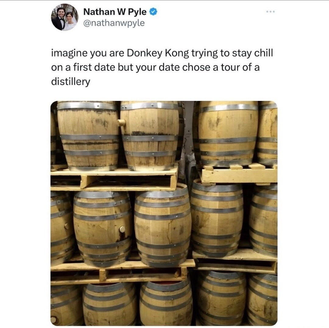 imagine you are Donkey Kong trying to stay chill on a first date but your date chose a tour of a distillery