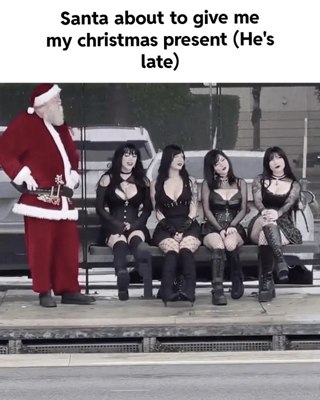 Santa about to give me my christmas present (He's late)