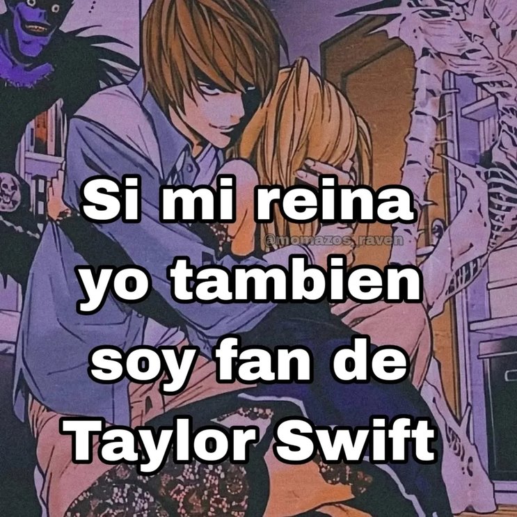 Si mi reina yo tambien soy fan de Taylor Swift