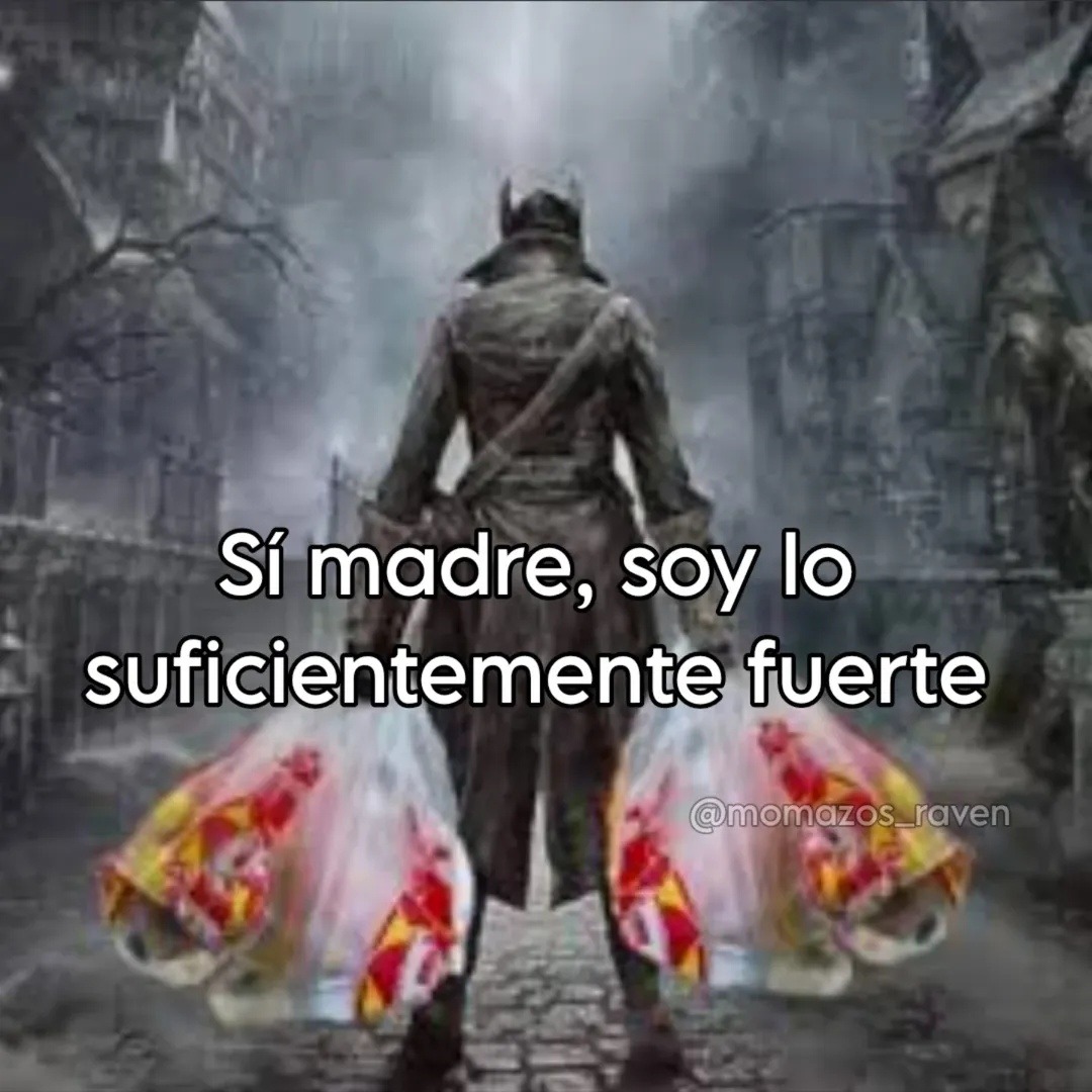 Sí madre, soy lo suficientemente fuerte