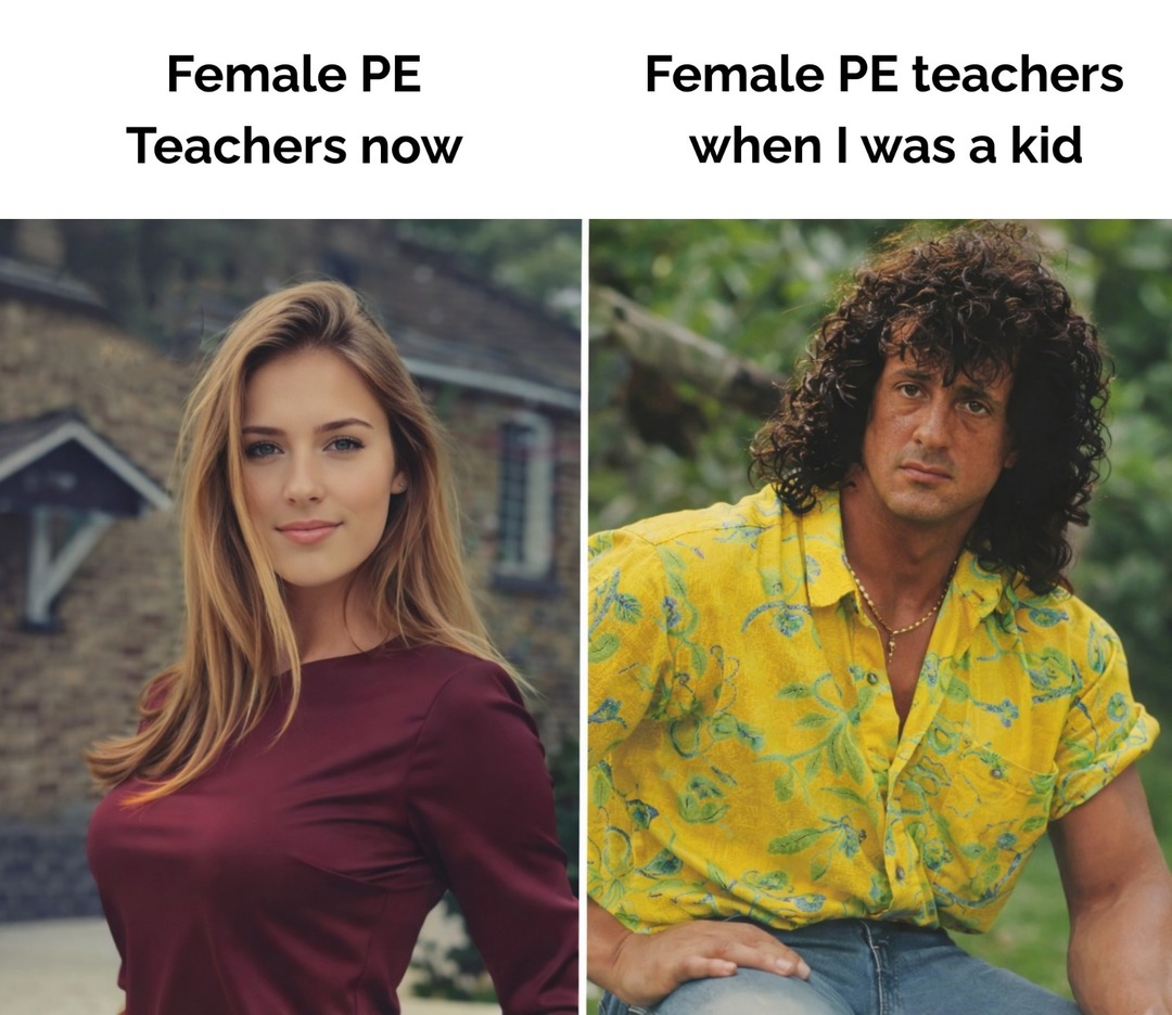 Female PE Teachers now
Female PE teachers when I was a kid