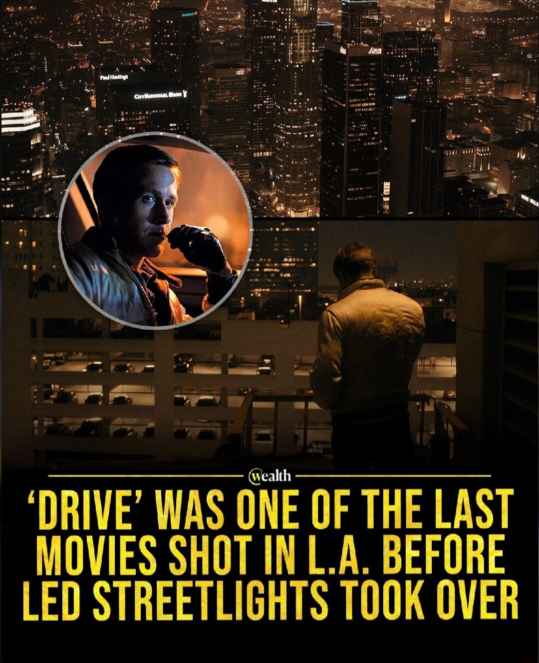 'DRIVE' WAS ONE OF THE LAST MOVIES SHOT IN L.A. BEFORE LED STREETLIGHTS TOOK OVER