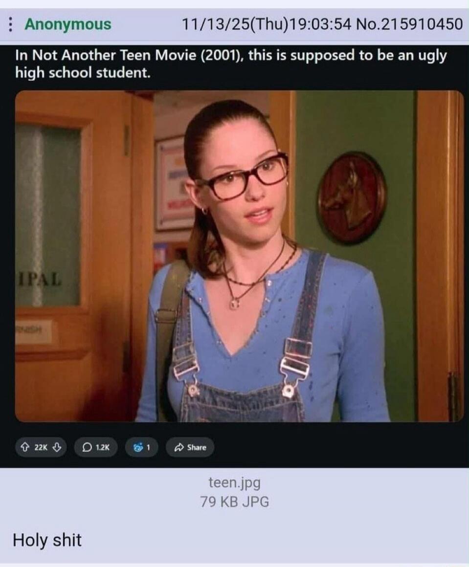 In Not Another Teen Movie (2001), this is supposed to be an ugly high school student.