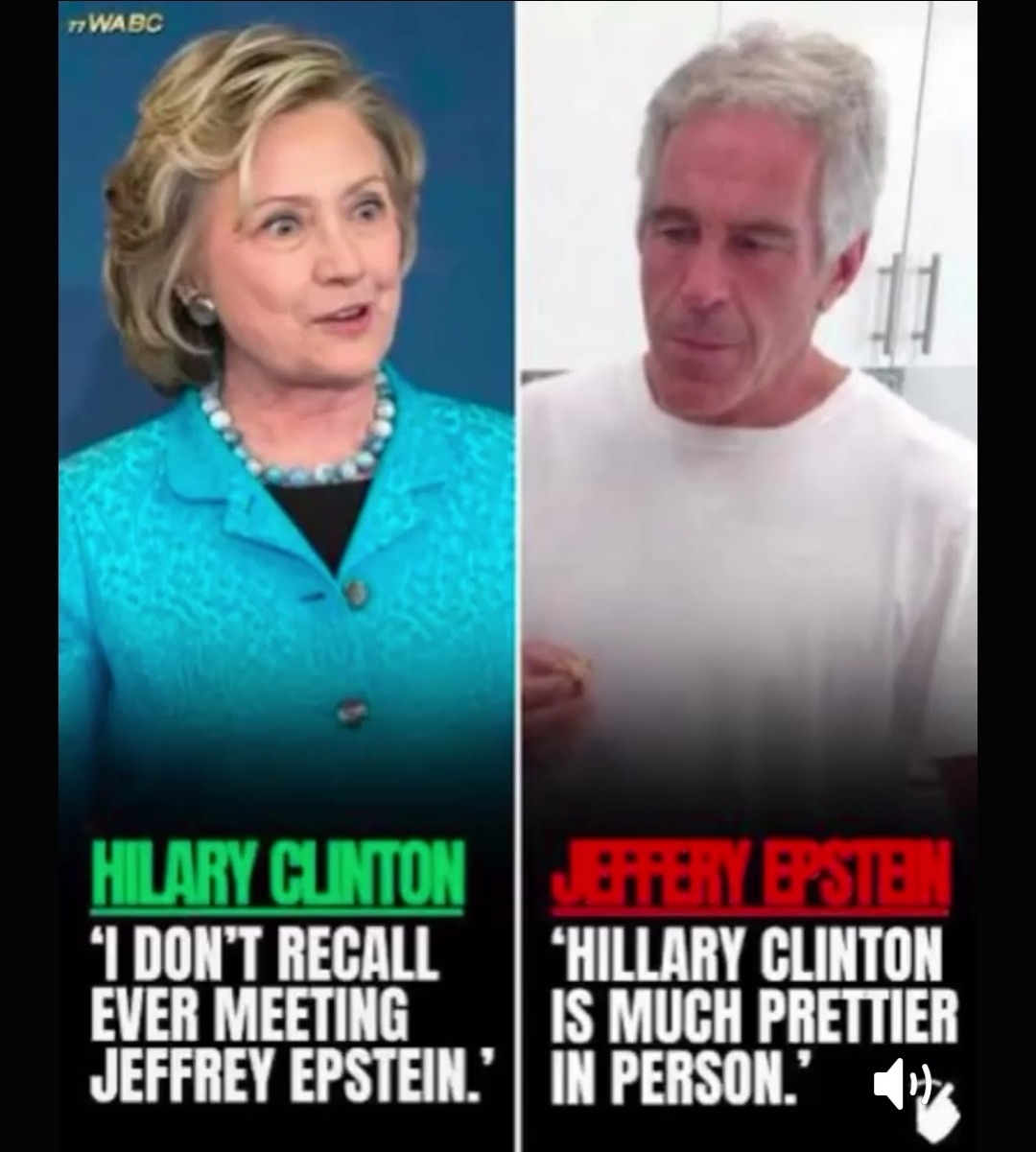 HILARY CLINTON: 'I DON'T RECALL EVER MEETING JEFFREY EPSTEIN.'  JEFFREY EPSTEIN: 'HILLARY CLINTON IS MUCH PRETTIER IN PERSON.'