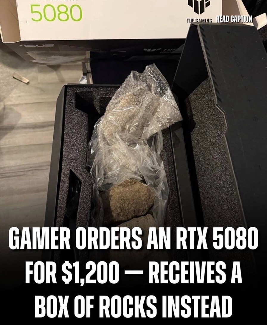 GAMER ORDERS AN RTX 5080 FOR $1,200 — RECEIVES A BOX OF ROCKS INSTEAD